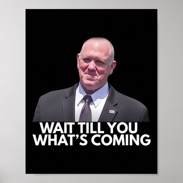 Tom Homan Border Czar warten, bis du siehst, was C Poster (Vorne)