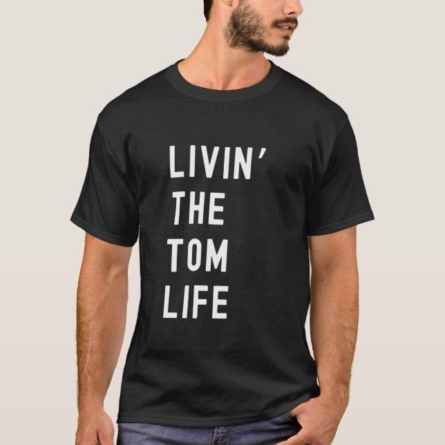 Tom lebt das Tom-Leben Name Lustig T-Shirt (Vorderseite)