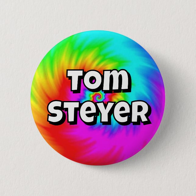 Tom Steyer ( you may change the words ) Button (Vorderseite)
