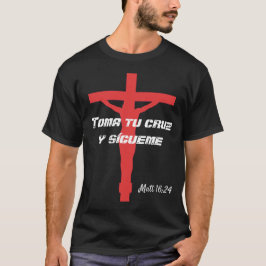 Toma tu cruz T - Shirt