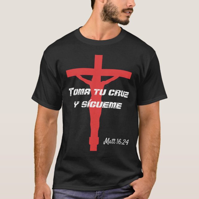 Toma tu cruz T - Shirt (Vorderseite)