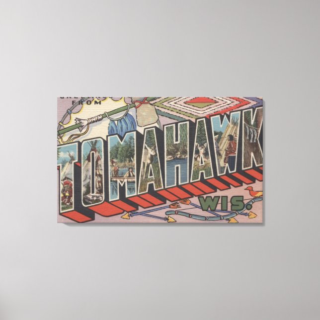 Tomahawk, Wisconsin - Große Buchstabenszenen Leinwanddruck (Vorderseite)