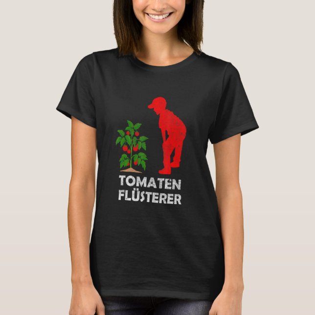 Tomaten Flüstern für Hobbygärtner und Tomate T-Shirt (Vorderseite)