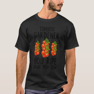 Tomaten-Gärtner Du reifst, was du säst T-Shirt