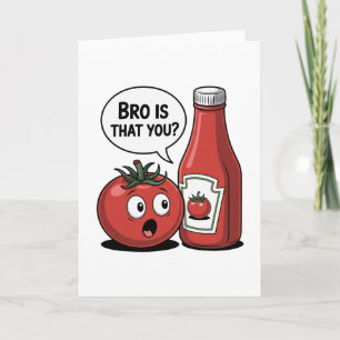 Tomaten Ketchup Bro Bist Du Das Essen Pun Thanksgi Karte