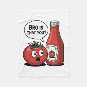 Tomaten-Ketchup-Bro Ist das du Food-Pun Thanksgivi Fleecedecke