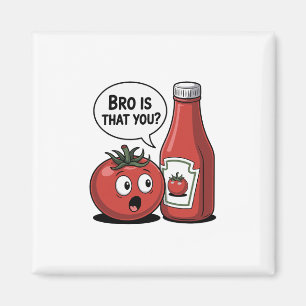 Tomaten-Ketchup-Bro Ist das du Food-Pun Thanksgivi Magnet