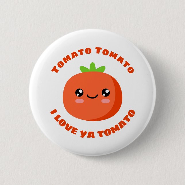 Tomato Tomato I Liebe ya Tomato Button (Vorderseite)