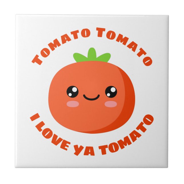 Tomato Tomato I Liebe ya Tomato Fliese (Vorderseite)