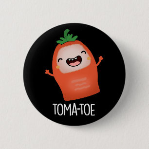 Tomatoe Funny Tomato Pun Dark BG Button