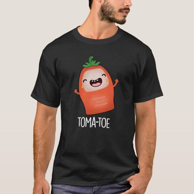 Tomatoe Funny Tomato Pun Dark BG T-Shirt (Vorderseite)