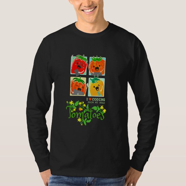 Tomatoes Fruit Pun I Love Coding From Head Sarcast T-Shirt (Vorderseite)