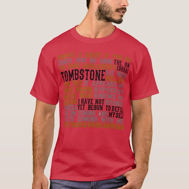 Tombstone Movie Quotes gift T-Shirt (Vorderseite)
