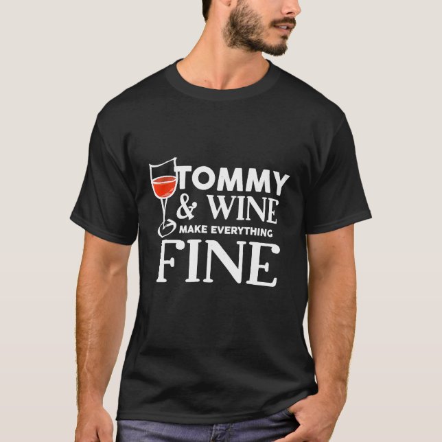 TOMMY And Wine Make Everything Fine Name TOMMYS T-Shirt (Vorderseite)