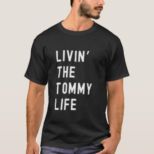 Tommy lebt das Tommy-Leben Name Lustig T-Shirt