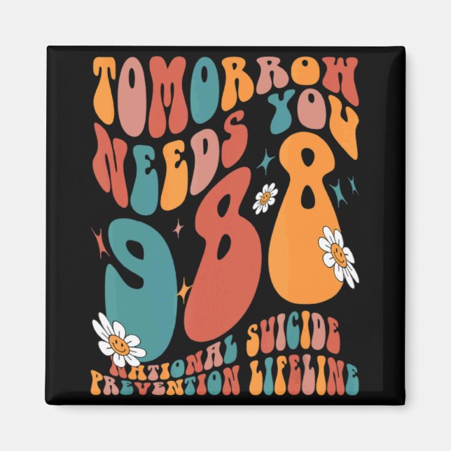 Tomorrow Needs You 988 National Suicide Prevention Magnet (Vorne)