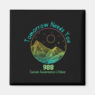Tomorrow Needs You 988 Suizidpräventionsbewusstsei Magnet