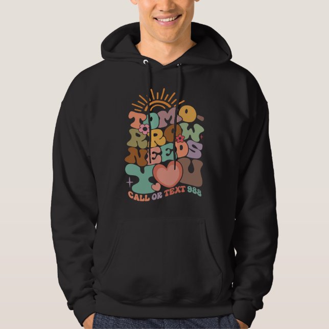 Tomorrow Needs You Mental Health Awareness Groovy  Hoodie (Vorderseite)