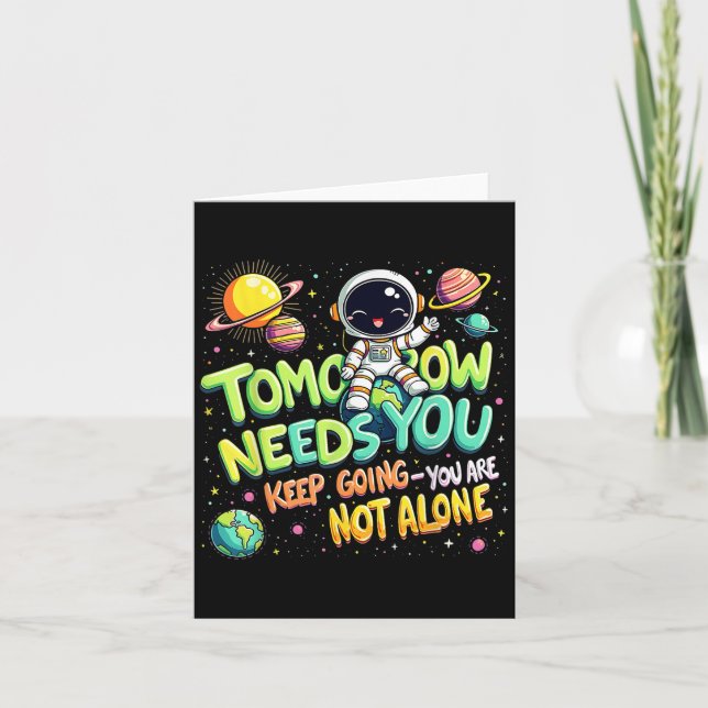 Tomorrow Needs You Motivational Space Astronaut Gr Karte (Vorderseite)