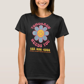 Tomorrow Needs You retro Suicide Prevention Lifeli T-Shirt