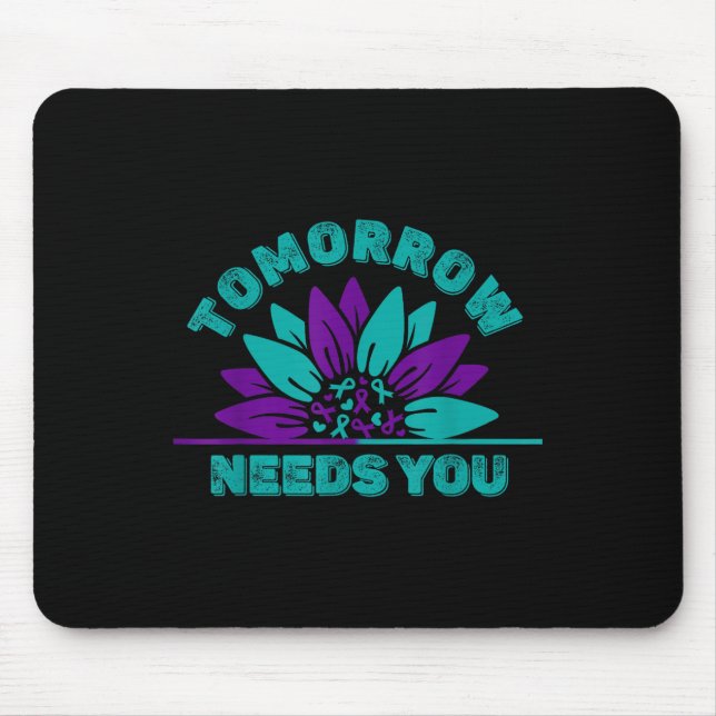 Tomorrow Needs You Suizidpräventions-Bewusstseins- Mousepad (Vorne)