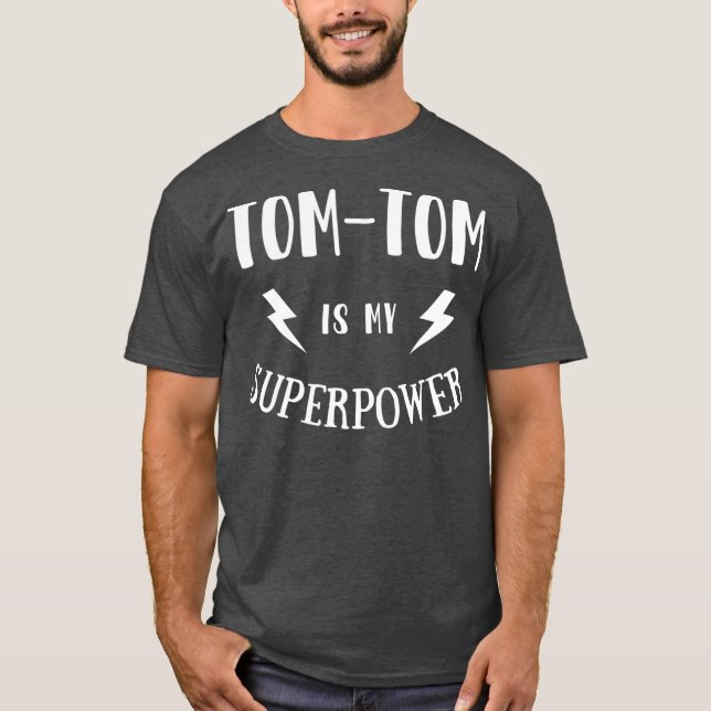 TomTom is My Superpower Cool Player Novelty T-Shirt (Vorderseite)