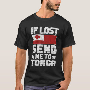 Tongan, wenn ich verloren habe, schicken Sie mich  T-Shirt
