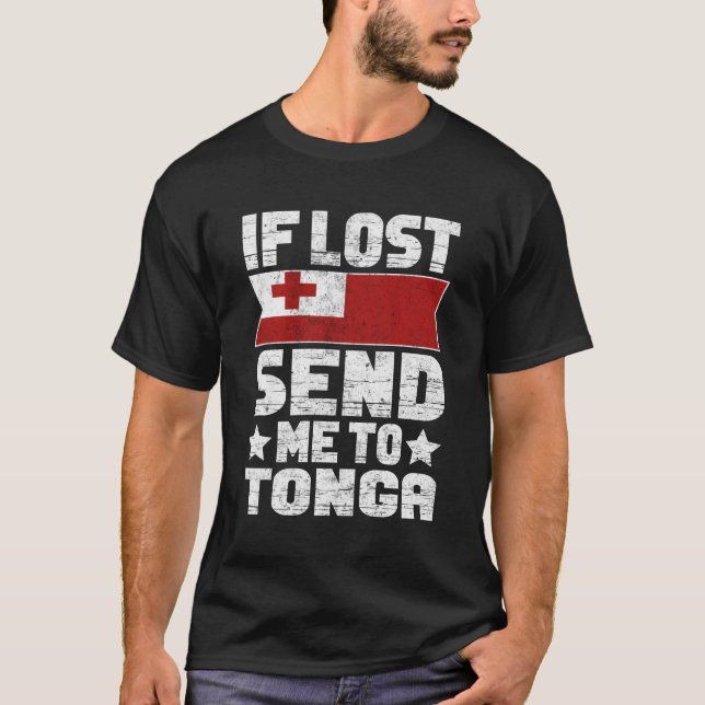 Tongan, wenn ich verloren habe, schicken Sie mich  T-Shirt (Vorderseite)
