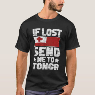 Tongan, wenn ich verloren habe, schicken Sie mich  T-Shirt