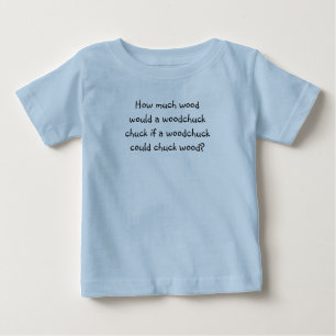 Tongue Twister T's-How, wie viel Holz Baby T - Shi T-shirt