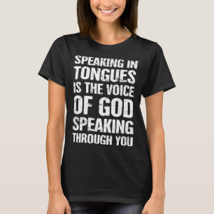 Tongues Heiliger Geist sprechen in Tongues T-Shirt