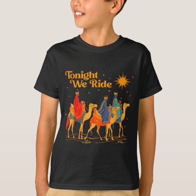 Tonight We Ride Three Wise Christmas Nativity Chri T-Shirt (Vorderseite)