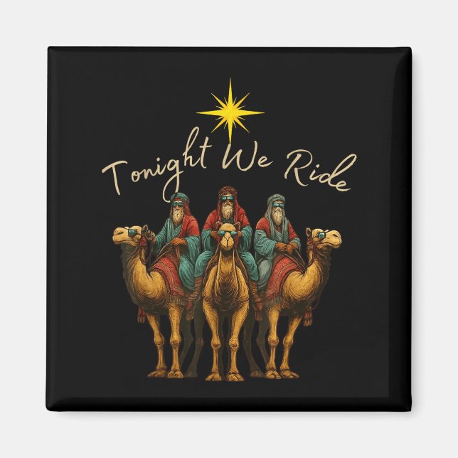 Tonight We Ride Three Wise Men Christmas Nativity  Magnet (Vorne)