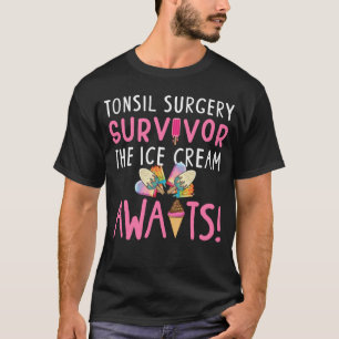 Tonsil Operation Survivor Post Tonsillectomie Wied T-Shirt