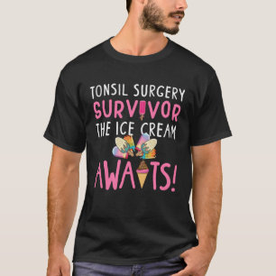 Tonsil Operation Survivor Post Tonsillectomie Wied T-Shirt