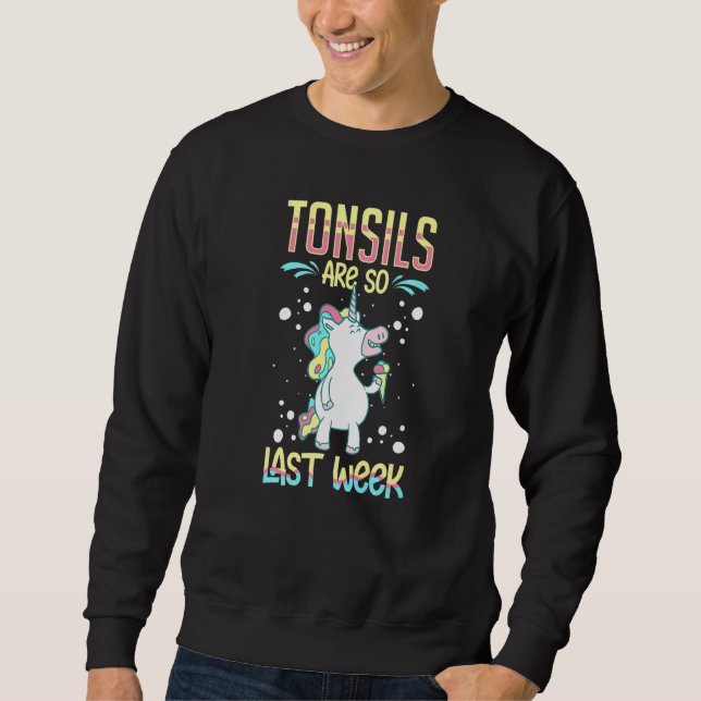 Tonsillectomy Tonsil Removal Recovery Surgery Get  Sweatshirt (Vorderseite)