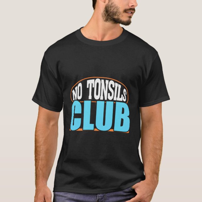 Tonsils Club Funny Boys Girls Rückzug nach Gag T-Shirt (Vorderseite)