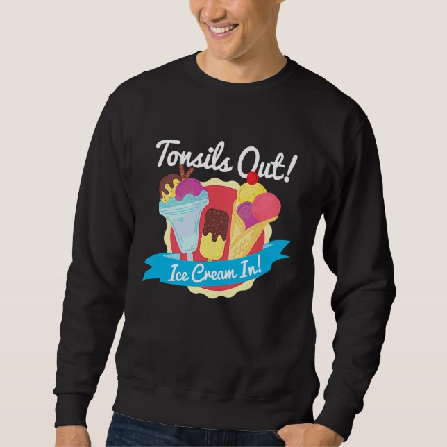 Tonsils Out Ice Cream In  Tonsil Removal Tonsillec Sweatshirt (Vorderseite)