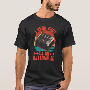 Tontechniker Ich weiß was all die Knöpfe tun Audi T-Shirt