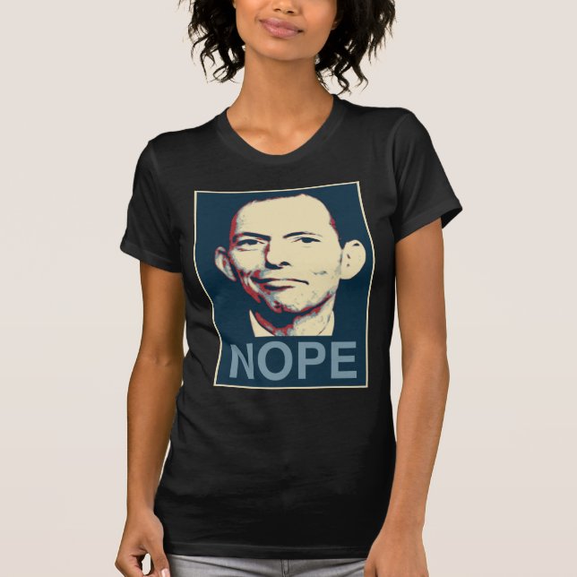 Tony Abbott - Nope T-Shirt (Vorderseite)