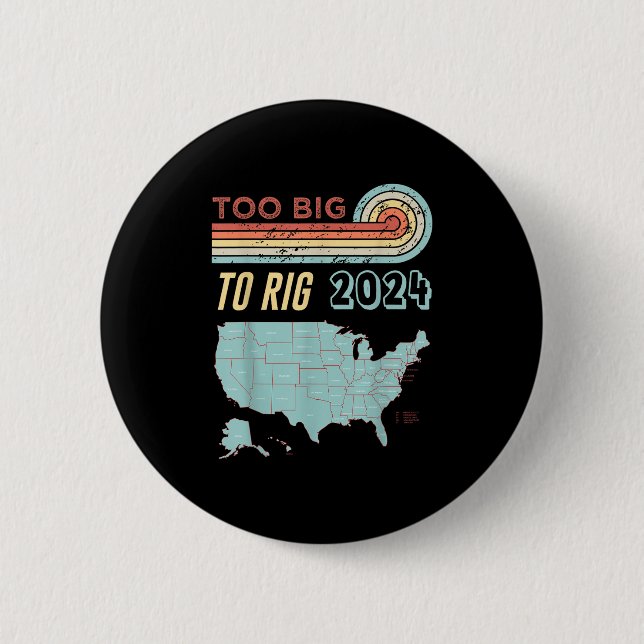 Too Big To Rig Saying Trump 2024 Funny Trump Quote Button (Vorderseite)