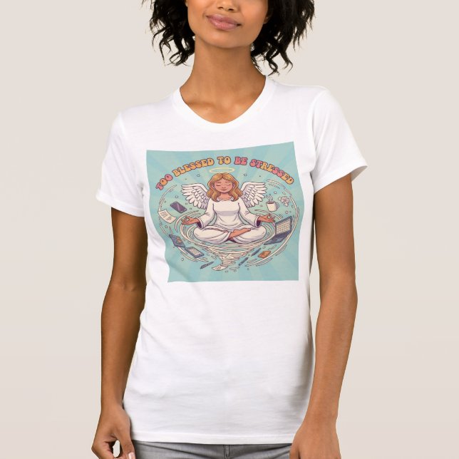 Too Blessed To Be Stressed — Calm Vibes T-Shirt (Vorderseite)