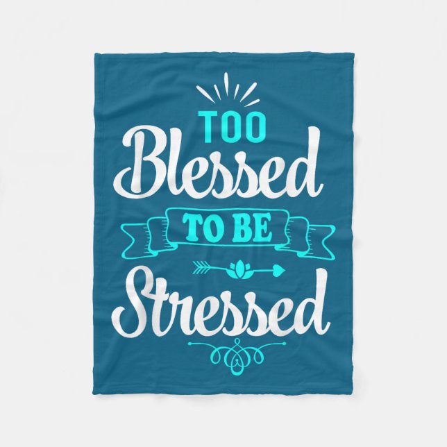 Too Blessed To Be Stressed, Motivation , Yoga Tee  Fleecedecke (Vorderseite)
