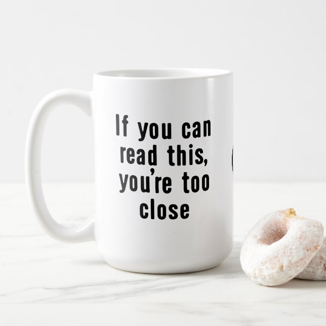 Too Close Mug Kaffeetasse (Mit Donut)