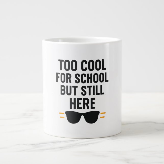 Too Cool for School But Still Here –Back to School Jumbo-Tasse (Vorderseite)