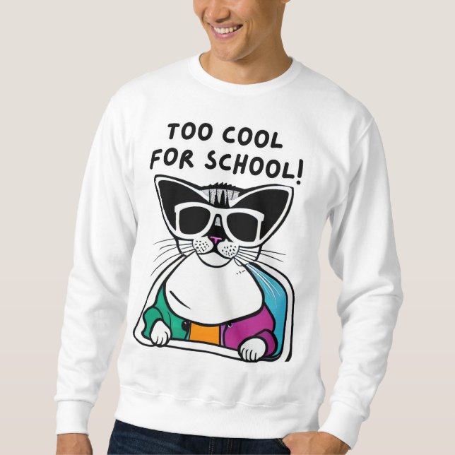 Too Cool for School Cat T-Shirt  Sweatshirt (Vorderseite)
