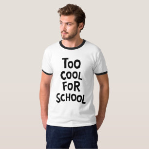 Too Cool For School - Lustige Typografie Ringert-S T-Shirt