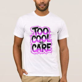 Too Cool To Care — Herren-T-Shirt mit kühner Typog T-Shirt