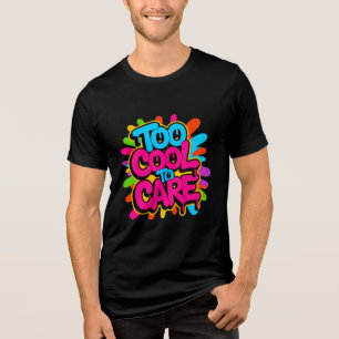 Too Cool To Care — Herren-T-Shirt mit mutiger Typo Tri-Blend Shirt