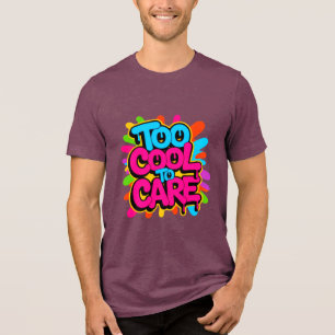 Too Cool To Care — Herren-T-Shirt mit mutiger Typo Tri-Blend Shirt